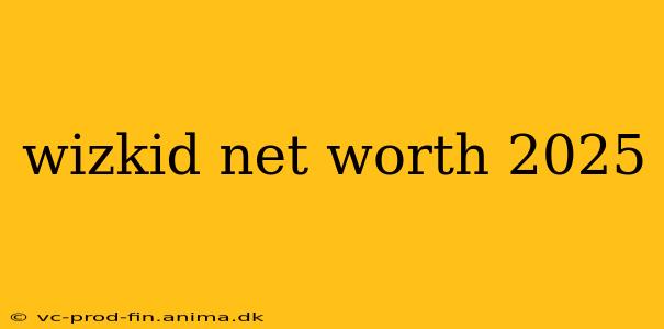 wizkid net worth 2025