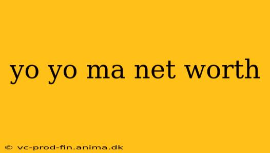 yo yo ma net worth