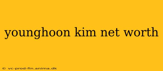 younghoon kim net worth