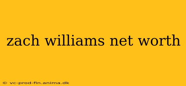zach williams net worth