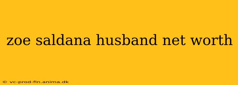 zoe saldana husband net worth